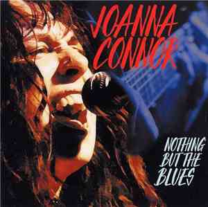 Joanna Connor - Nothing But The Blues