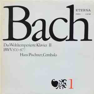 Johann Sebastian Bach - Hans Pischner - Das Wohltemperierte Klavier II. Teil  BWV 870-877