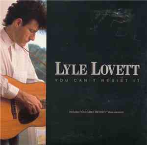 Lyle Lovett - You Can't Resist It