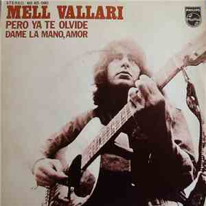 Mell Vallari - Pero Ya Te Olvidé / Dame La Mano, Amor