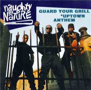 Naughty By Nature - Guard Your Grill / Uptown Anthem