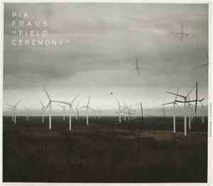 Pia Fraus - Field Ceremony