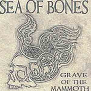 Sea Of Bones - Grave Of The Mammoth