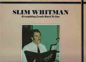 Slim Whitman - Everything Leads Back To You
