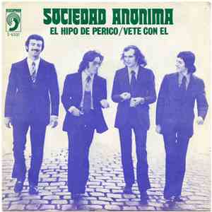 Sociedad Anonima - El Hipo De Perico / Vete Con El