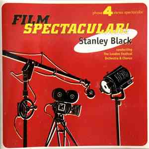 Stanley Black Conducting The London Festival Orchestra & Chorus - Film Spectacular!