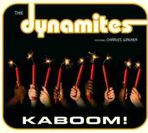 The Dynamites  Featuring Charles Walker  - Kaboom!