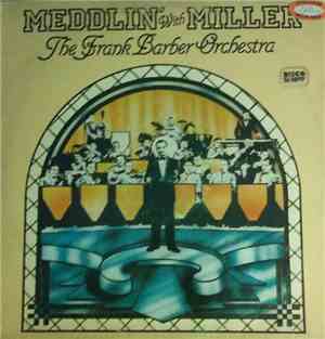 The Frank Barber Orchestra - Meddlin' With Miller