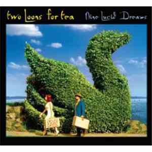 Two Loons For Tea - Nine Lucid Dreams