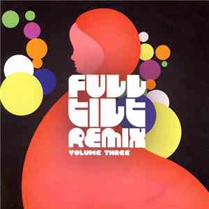 Various - Full Tilt Remix Volume Three