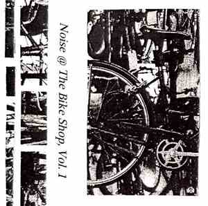 Various - Noise @ The Bike Shop, Vol. 1