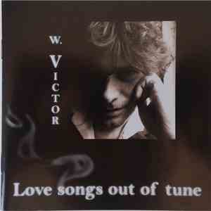 W. Victor - Love Songs Out Of Tune