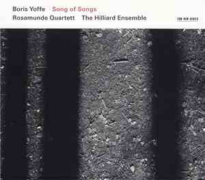 Boris Yoffe, Rosamunde Quartett, The Hilliard Ensemble - Song Of Songs