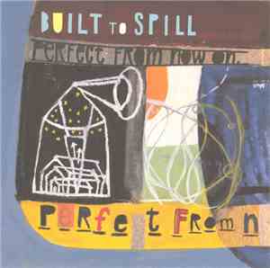 Built To Spill - Perfect From Now On