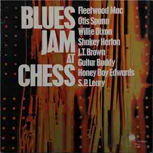 Fleetwood Mac, Otis Spann, Willie Dixon, Shakey Horton, J.T. Brown, Guitar Buddy, Honey Boy Edwards, S.P. Leary - Blues Jam At Chess