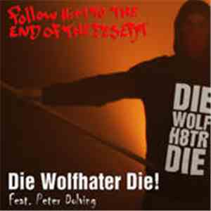 Follow Him To The End Of The Desert - Die Wolfhater Die!