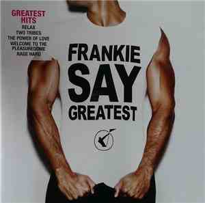 Frankie Goes To Hollywood - Frankie Say Greatest