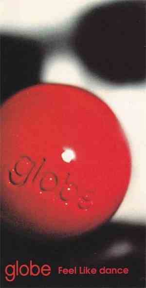 Globe - Feel Like Dance