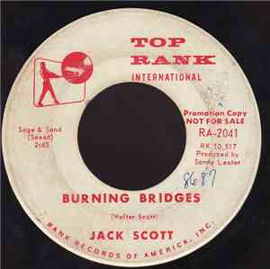 Jack Scott - Burning Bridges / Oh, Little One
