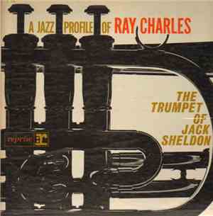 Jack Sheldon - A Jazz Profile Of Ray Charles