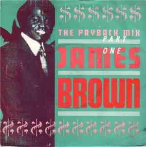 James Brown - The Payback Mix Part One / Give It Up Or Turnit A Loose