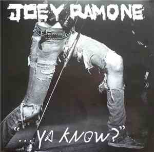 Joey Ramone - ... Ya Know?