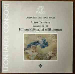 Johann Sebastian Bach - Leonhardt-Consort - Actus Tragicus • Himmelskönig Sei Willkommen (Kantaten 106 • 182)