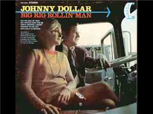 Johnny Dollar - Big Rig Rollin' Man
