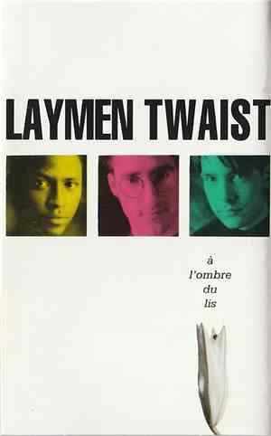 Laymen Twaist - À L'Ombre Du Lis