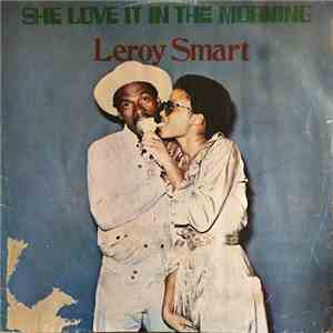 Leroy Smart - She Love It In The Morning