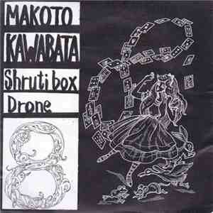 Makoto Kawabata - 8: Shruti Box Drone