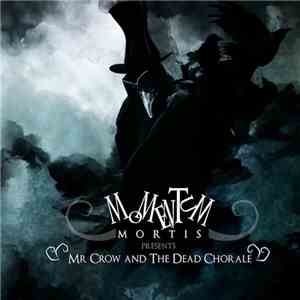 Momentum Mortis - Mr Crow And The Dead Chorale