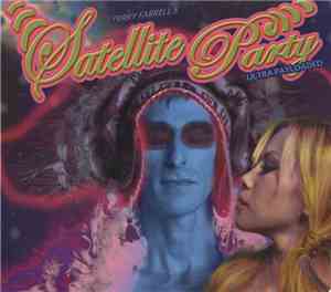 Perry Farrell's Satellite Party - Ultra Payloaded
