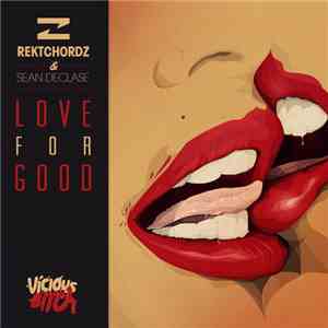 Rektchordz & Sean Declase - Love For Good