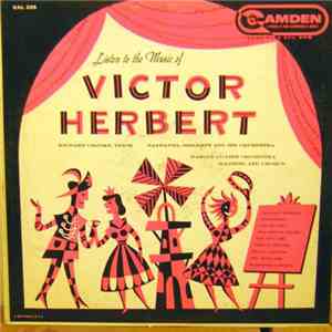 Richard Crooks , Nathaniel Shilkret And His Orchestra, Harold Coates And His Orchestra - Listen To The Music Of Victor Herbert