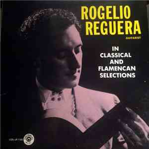 Rogelio Reguera Guitarist - In Classical And Flamencan Selections