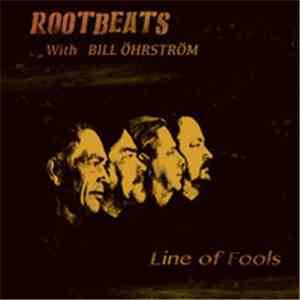 Rootbeats with Bill Öhrström - Line Of Fools