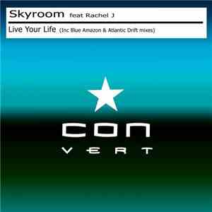 Skyroom Feat Rachel J - Live Your Life