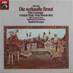 Smetana, Pilar Lorengar, Gottlob Frick, Fritz Wunderlich, RIAS-Kammerchor, Bamberger Symphoniker, Rudolf Kempe - Die Verkaufte Braut