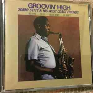 Sonny Stitt - Groovin’ High - Sonny Stitt & His West Coast Friends