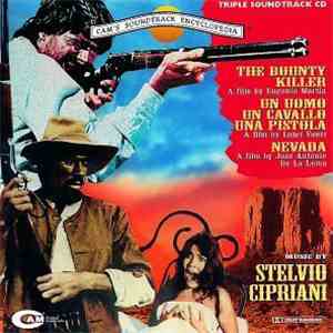 Stelvio Cipriani - The Bounty Killer / Un Uomo, Un Cavallo, Una Pistola / Nevada (Original Soundtracks)