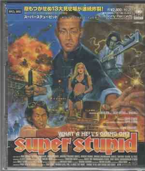 Super Stupid - What A Hell's Going On?