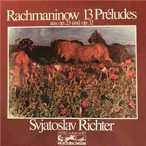 Svjatoslav Richter, Sergej Rachmaninow - 13 Préludes Aus Op. 23 Und Op. 32
