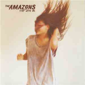 The Amazons  - Stay With Me