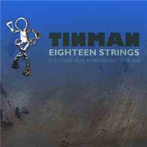 Tinman - Eighteen Strings (Eighteen Year Anniversary Remixes)