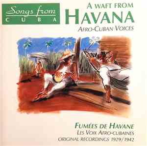 Various - A Waft From Havana: Afro-Cuban Voices 1929–1942