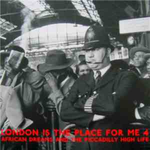 Various - London Is The Place For Me 4: African Dreams And The Piccadilly High Life