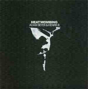 Adam Beyer & Henrik B - Heat / Wombing