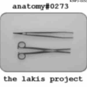 Anatomy#0273 - The Lakis Project