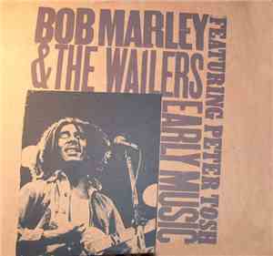 Bob Marley & The Wailers Featuring Peter Tosh - Early Music
